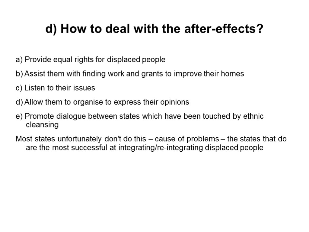 d) How to deal with the after-effects? a) Provide equal rights for displaced people